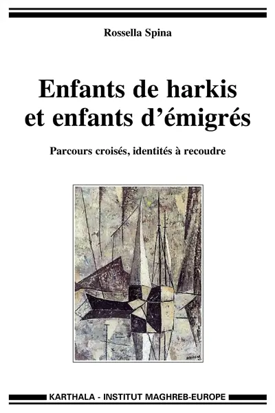Enfants de harkis et enfants d'émigrés : parcours croisés et identités à recoudre