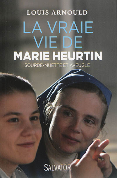 La vraie vie de Marie Heurtin : sourde-muette et aveugle
