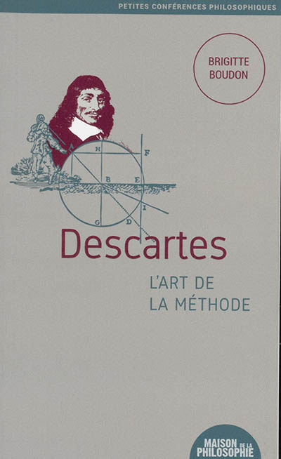Descartes, l'art de la méthode