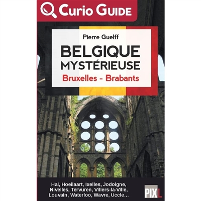 Belgique mystérieuse : Bruxelles, Brabants