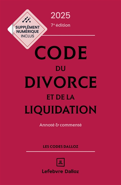 Code du divorce et de la liquidation 2025 : annoté et commenté