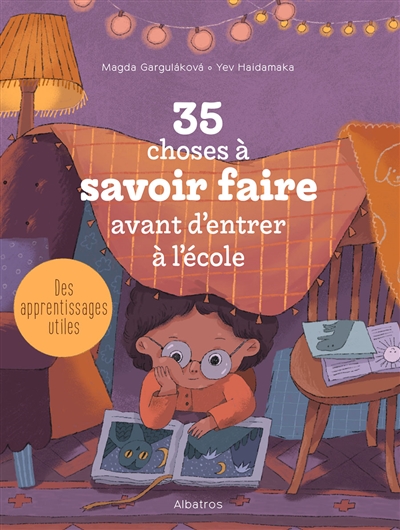 35 choses à savoir faire avant d'entrer à l'école : des apprentissages utiles