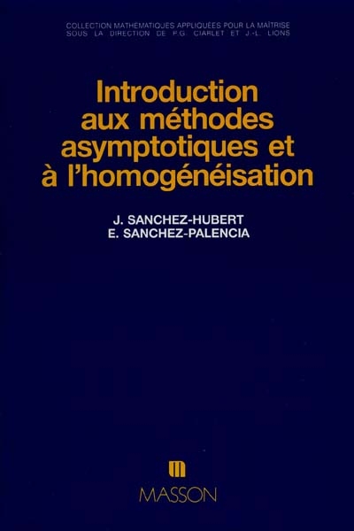Introduction aux méthodes asymptotiques et à l'homogénéisation : application à la mécanique des milieux continus