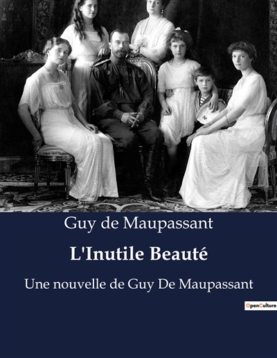 L'Inutile Beauté : Une nouvelle de Guy De Maupassant