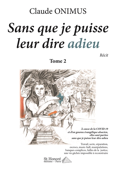 Sans que je puisse leur dire adieu : récit. Vol. 2