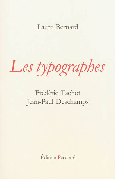 Les typographes : Frédéric Tachot, Jean-Paul Deschamps