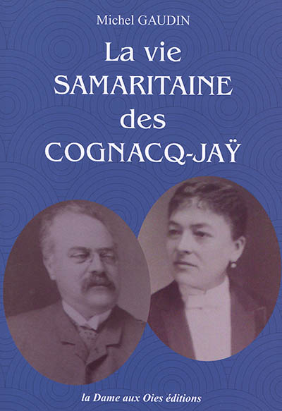 La vie Samaritaine des Cognacq-Jaÿ