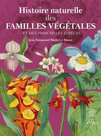 Histoire naturelle des familles végétales et des principales espèces