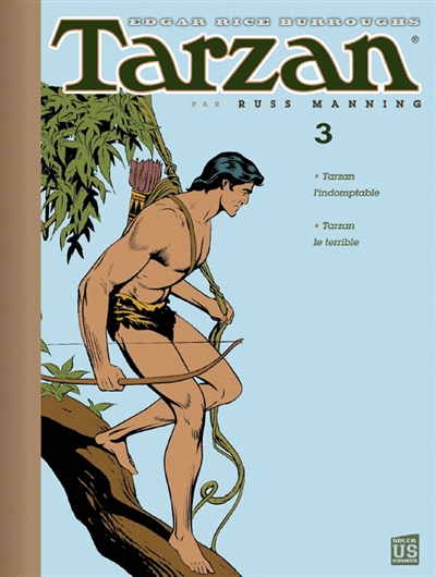 Tarzan. Vol. 3. Tarzan l'indomptable. Tarzan le terrible