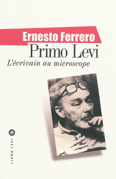 Primo Levi, l'écrivain au microscope
