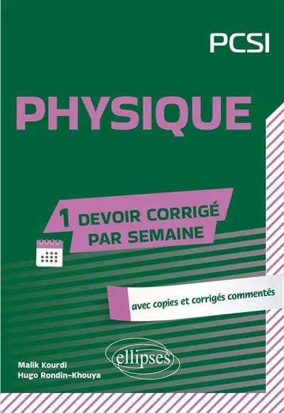 Physique PCSI : avec copies et corrigés commentés Physique PCSI : avec copies et corrigés commentés