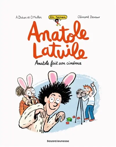 Un roman Anatole Latuile. Vol. 2. Anatole fait son cinéma