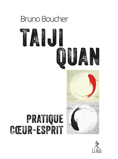 Taiji quan : pratique coeur-esprit