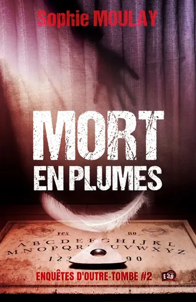 Mort en plumes : Enquêtes d'outre-tombe #2