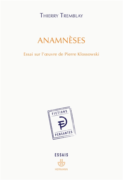 Anamnèses : essai sur l'oeuvre de Pierre Klossowski