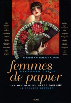 Femmes de papier : une histoire du geste parfumé. Perfumed cards : a scented gesture