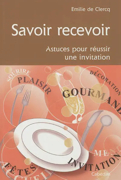Savoir recevoir : astuces pour réussir une invitation