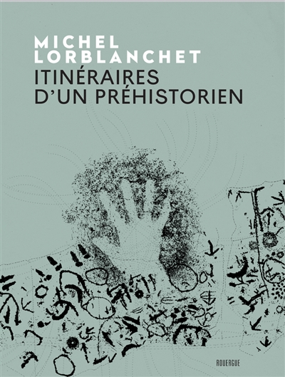 Itinéraires d'un préhistorien
