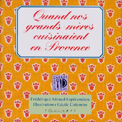 Quand nos grands-mères cuisinaient en Provence