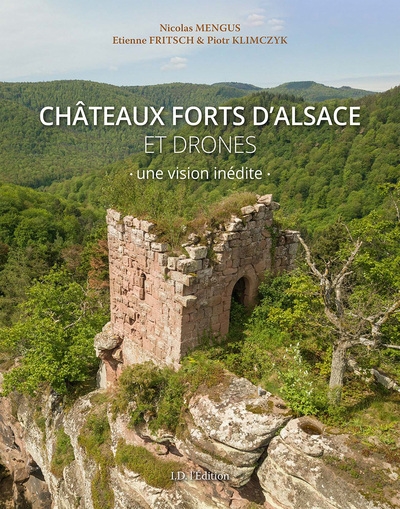 Châteaux forts d'Alsace et drones : une vision inédite