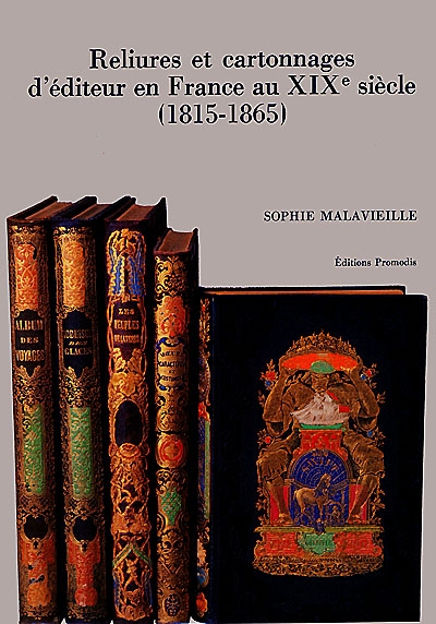 Reliures et cartonnages d'éditeur en France au XIXe siècle : 1815-1865