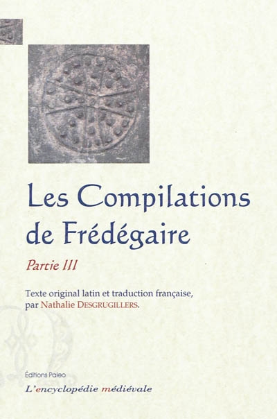 Les compilations : texte latin du Ms BNF, lat. 10910. Partie III