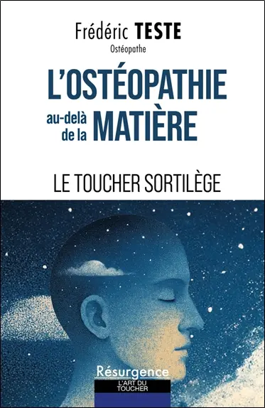 L'ostéopathie au-delà de la matière : le toucher-sortilège