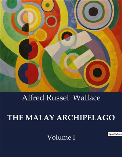 THE MALAY ARCHIPELAGO : Volume I
