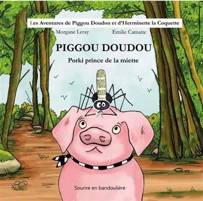 Piggou Doudou. Porki prince de la miette
