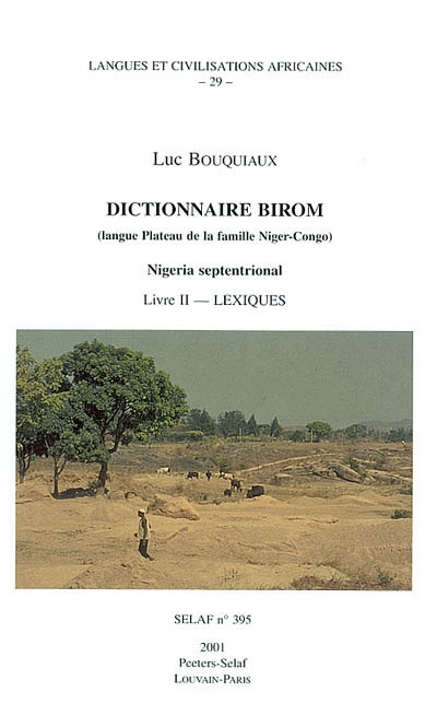 Dictionnaire birom : langue plateau de la famille Niger-Congo. Vol. 2. Lexiques. Nigeria septentrional. Vol. 2. Lexiques