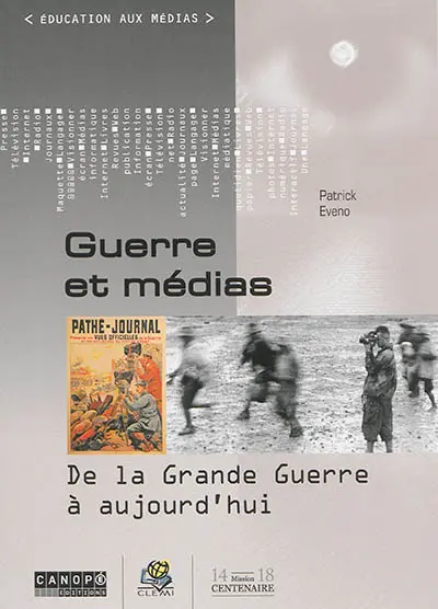 Guerre et médias : de la Grande Guerre à aujourd'hui