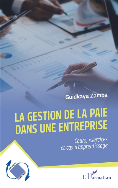 La gestion de la paie dans une entreprise : cours, exercices et cas d'apprentissage