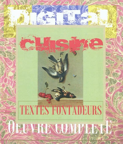 Cuisine : textes fondateurs : oeuvre complète