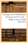 Catalogue de la bibliothèque lyonnaise de M. Coste, rédigé et mis en ordre (Ed.1853)