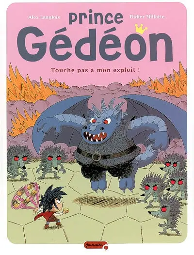 Prince Gédéon. Vol. 2. Touche pas à mon exploit !