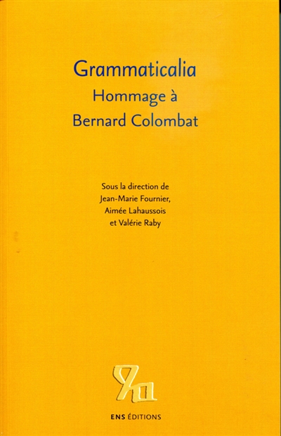 Grammaticalia : hommage à Bernard Colombat