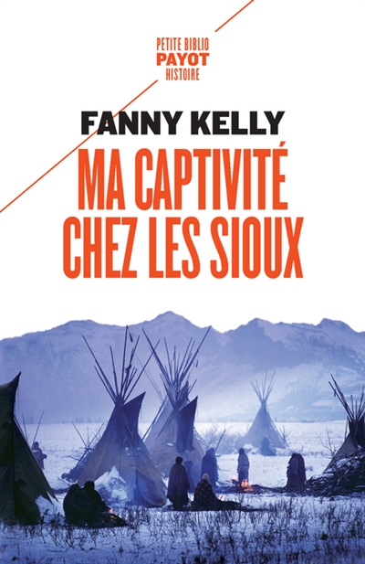 Ma captivité chez les Sioux - Fanny Kelly