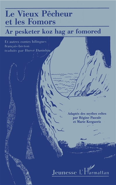 Le vieux pêcheur et les Fomors. Ar pesketer koz hag ar fomored : et autres contes bilingues français-breton