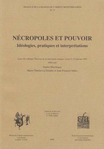 Nécropoles et pouvoir : idéologies, pratiques et interprétations : actes du colloque Théories de la nécropole antique, Lyon, 21-25 janv. 1995