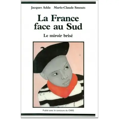 La France face au Sud : le miroir brisé