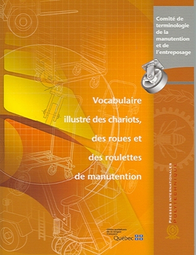 Vocabulaire illustré des chariots, des roues et des roulettes de manutention : vocabulaire anglais-français