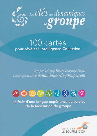 Les clés des dynamiques de groupe : 100 cartes pour révéler l'intelligence collective