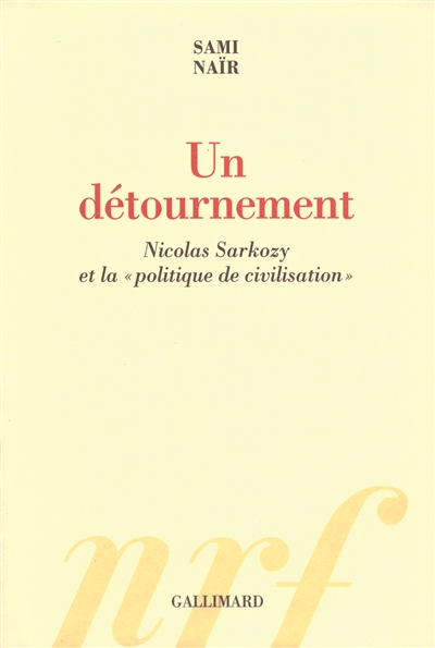 Un détournement : Nicolas Sarkozy et la politique de civilisation