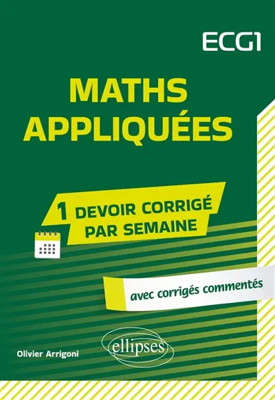 Maths appliquées ECG1 : avec corrigés commentés