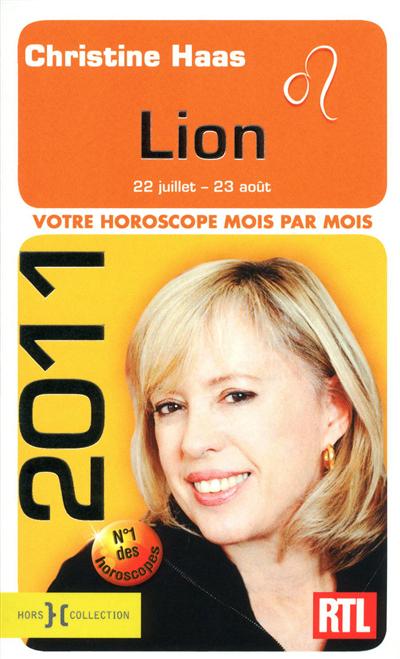 Lion 2011 : 22 juillet-23 août : votre horoscope mois par mois