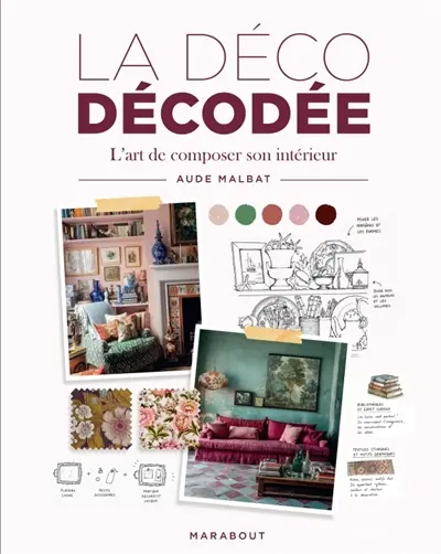 La déco décodée : l'art de composer son intérieur La déco décodée : l'art de composer son intérieur