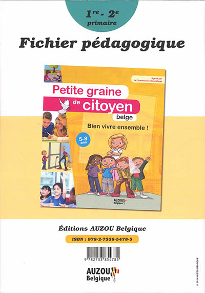 Petite graine de citoyen belge, bien vivre ensemble ! : 1re, 2e primaire, 5-8 ans : fichier pédagogique