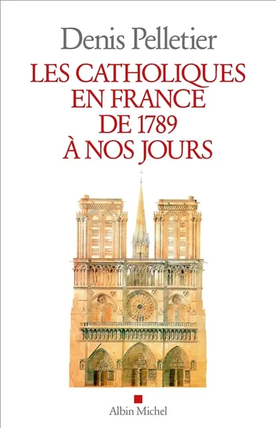 Les catholiques en France de 1789 à nos jours