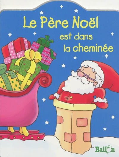 Le Père Noël est dans la cheminée