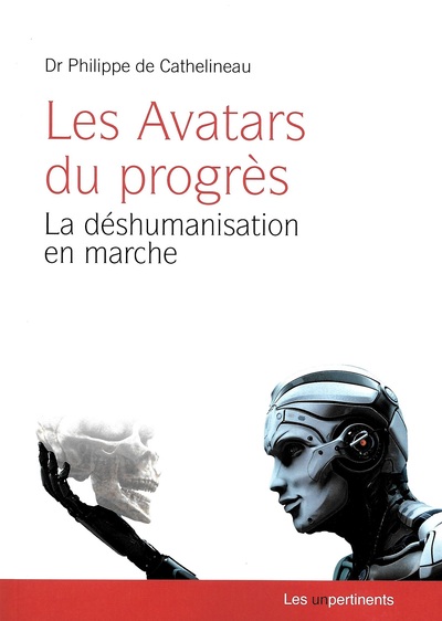 Les avatars du progrès : la déshumanisation en marche